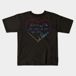 Love me for Who I am Rainbow Heart Pride Design Kids T-Shirt